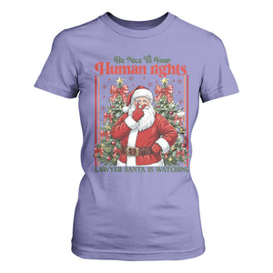 Christmas Gift T Shirt For Women Be Nice To Your Human Rights Lawyer Santa Is Watching TS12 Violet Print Your Wear