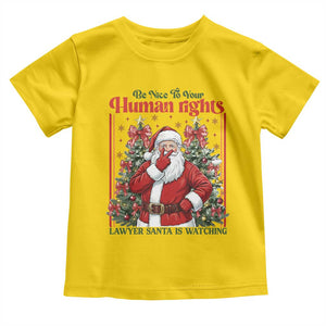Christmas Gift Toddler T Shirt Be Nice To Your Human Rights Lawyer Santa Is Watching TS12 Daisy Print Your Wear