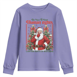 Christmas Gift Youth Sweatshirt Be Nice To Your Human Rights Lawyer Santa Is Watching TS12 Violet Print Your Wear