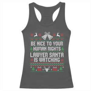 Christmas Ugly Gift Racerback Tank Top Funny Human Rights Lawyer Santa Is Watching TS12 Dark Heather Print Your Wear