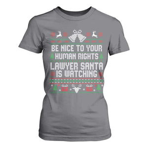 Christmas Ugly Gift T Shirt For Women Funny Human Rights Lawyer Santa Is Watching TS12 Charcoal Print Your Wear
