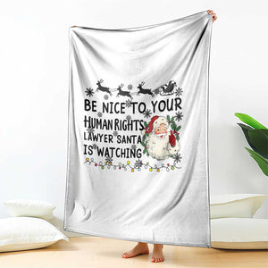 Funny Human Rights Lawyer Christmas Santa Is Watching Gift Throw Blanket TS12 Print Your Wear