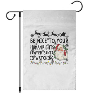 Funny Human Rights Lawyer Christmas Santa Is Watching Gift Garden Flag TS12 White Print Your Wear