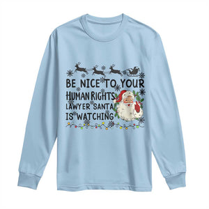 Funny Human Rights Lawyer Christmas Santa Is Watching Gift Long Sleeve Shirt TS12 Light Blue Print Your Wear