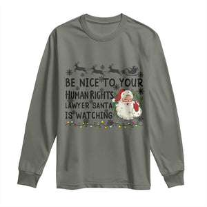 Funny Human Rights Lawyer Christmas Santa Is Watching Gift Long Sleeve Shirt TS12 Military Green Print Your Wear
