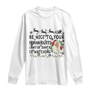 Funny Human Rights Lawyer Christmas Santa Is Watching Gift Long Sleeve Shirt TS12 White Print Your Wear