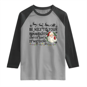 Funny Human Rights Lawyer Christmas Santa Is Watching Gift Raglan Shirt TS12 Sport Gray Black Print Your Wear