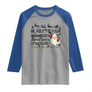 Funny Human Rights Lawyer Christmas Santa Is Watching Gift Raglan Shirt TS12 Sport Gray Royal Print Your Wear