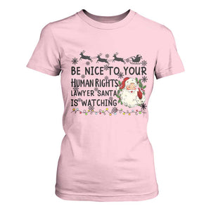 Funny Human Rights Lawyer Christmas Santa Is Watching Gift T Shirt For Women TS12 Light Pink Print Your Wear