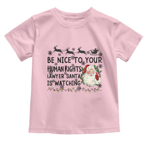 Funny Human Rights Lawyer Christmas Santa Is Watching Gift Toddler T Shirt TS12 Light Pink Print Your Wear
