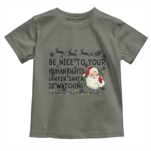 Funny Human Rights Lawyer Christmas Santa Is Watching Gift Toddler T Shirt TS12 Military Green Print Your Wear