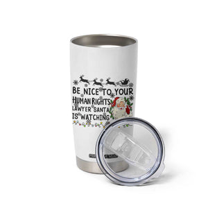 Funny Human Rights Lawyer Christmas Santa Is Watching Gift Tumbler Cup TS12 Print Your Wear