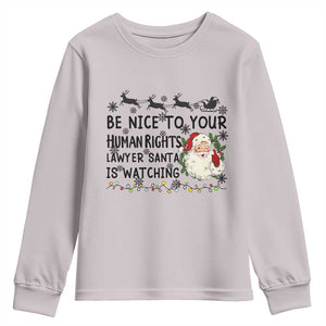 Funny Human Rights Lawyer Christmas Santa Is Watching Gift Youth Sweatshirt TS12 Ice Gray Print Your Wear