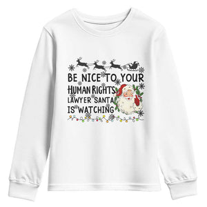 Funny Human Rights Lawyer Christmas Santa Is Watching Gift Youth Sweatshirt TS12 White Print Your Wear