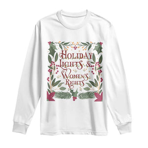 Holiday Lights Womens Rights Supporter Long Sleeve Shirt Feminist Activist Christmas Gift TS12 White Print Your Wear