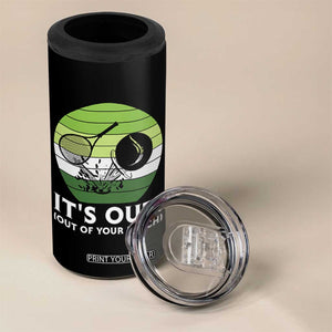 It Is Out Of Your Reach 4 in 1 Can Cooler Tumbler Funny Tennis Game Gift TS12 Print Your Wear
