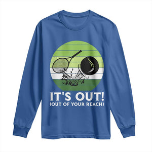 It Is Out Of Your Reach Long Sleeve Shirt Funny Tennis Game Gift TS12 Royal Blue Print Your Wear
