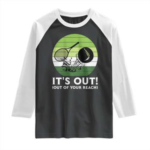 It Is Out Of Your Reach Raglan Shirt Funny Tennis Game Gift TS12 Black White Print Your Wear
