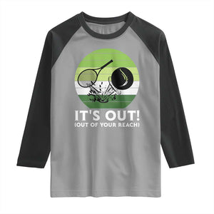 It Is Out Of Your Reach Raglan Shirt Funny Tennis Game Gift TS12 Sport Gray Black Print Your Wear