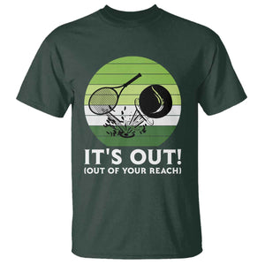 It Is Out Of Your Reach T Shirt Funny Tennis Game Gift TS12 Dark Forest Green Print Your Wear