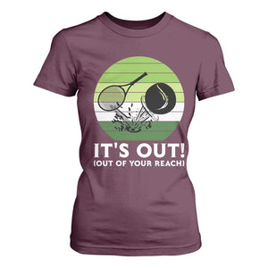 It Is Out Of Your Reach T Shirt For Women Funny Tennis Game Gift TS12 Maroon Print Your Wear
