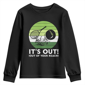 It Is Out Of Your Reach Youth Sweatshirt Funny Tennis Game Gift TS12 Black Print Your Wear