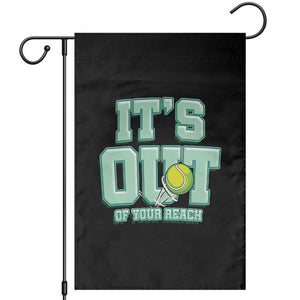 Funny Tennis Player Gift Garden Flag It Is Out Of Your Reach TS12 Black Print Your Wear