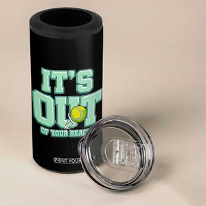 Funny Tennis Player Gift 4 in 1 Can Cooler Tumbler It Is Out Of Your Reach TS12 Print Your Wear