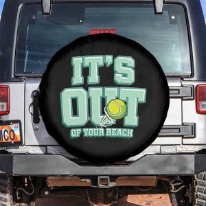 Funny Tennis Player Gift Spare Tire Cover It Is Out Of Your Reach TS12 No hole Black Print Your Wear