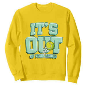 Funny Tennis Player Gift Sweatshirt It Is Out Of Your Reach TS12 Daisy Print Your Wear