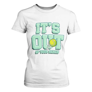 Funny Tennis Player Gift T Shirt For Women It Is Out Of Your Reach TS12 White Print Your Wear