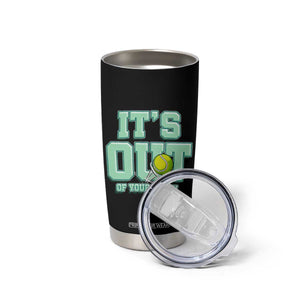 Funny Tennis Player Gift Tumbler Cup It Is Out Of Your Reach TS12 Print Your Wear