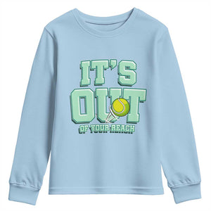 Funny Tennis Player Gift Youth Sweatshirt It Is Out Of Your Reach TS12 Light Blue Print Your Wear