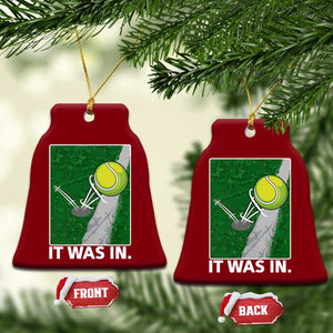 Funny Tennis Quote Ceramic Ornament It Was In TS12 Print Your Wear