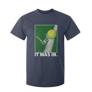 Funny Tennis Quote T Shirt For Kid It Was In TS12 Navy Print Your Wear
