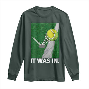 Funny Tennis Quote Long Sleeve Shirt It Was In TS12 Dark Forest Green Print Your Wear