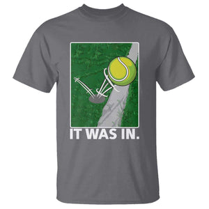 Funny Tennis Quote T Shirt It Was In TS12 Charcoal Print Your Wear