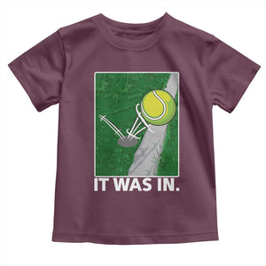Funny Tennis Quote Toddler T Shirt It Was In TS12 Maroon Print Your Wear