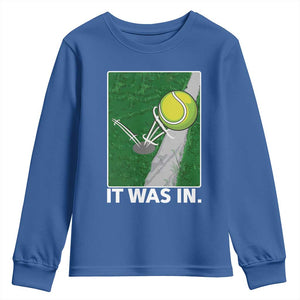 Funny Tennis Quote Youth Sweatshirt It Was In TS12 Royal Blue Print Your Wear