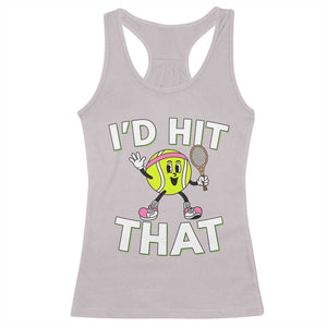 Funny Tennis Quote Racerback Tank Top Id Hit That TS12 Ice Gray Print Your Wear