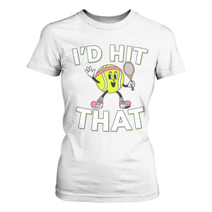 Funny Tennis Quote T Shirt For Women Id Hit That TS12 White Print Your Wear
