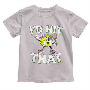 Funny Tennis Quote Toddler T Shirt Id Hit That TS12 Ice Gray Print Your Wear