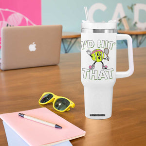 Funny Tennis Quote Tumbler With Handle Id Hit That TS12 Print Your Wear