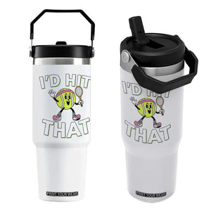 Funny Tennis Quote Flip Straw Tumbler Id Hit That TS12 One Size: 30 oz White Print Your Wear