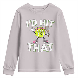 Funny Tennis Quote Youth Sweatshirt Id Hit That TS12 Ice Gray Print Your Wear