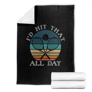 Id Hit That All Day Throw Blanket Funny Tennis Player Gift TS12 Black Print Your Wear