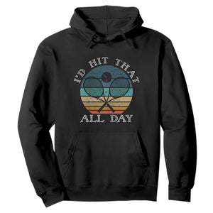 Id Hit That All Day Hoodie Funny Tennis Player Gift TS12 Black Print Your Wear