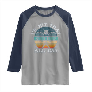 Id Hit That All Day Raglan Shirt Funny Tennis Player Gift TS12 Sport Gray Navy Print Your Wear