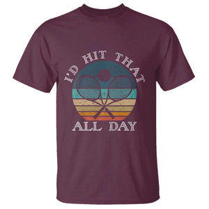 Id Hit That All Day T Shirt Funny Tennis Player Gift TS12 Maroon Print Your Wear
