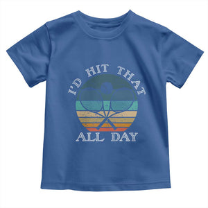 Id Hit That All Day Toddler T Shirt Funny Tennis Player Gift TS12 Royal Blue Print Your Wear